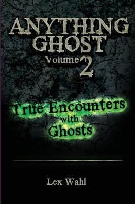 Anything Ghost Volume Two By Lex Wahl 9780996840842 (Paperback)
