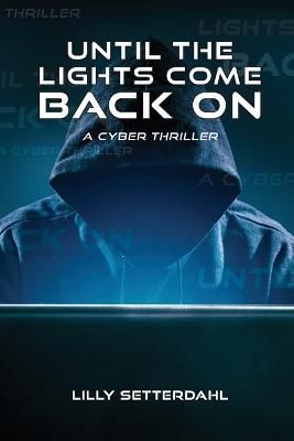 Until the Lights Come Back On By Lilly Setterdahl 9780996846004