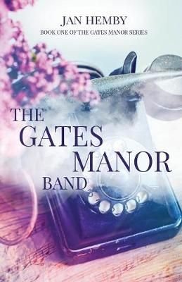 The Gates Manor Band By Hemby, Jan, 9780996867337 (Paperback)