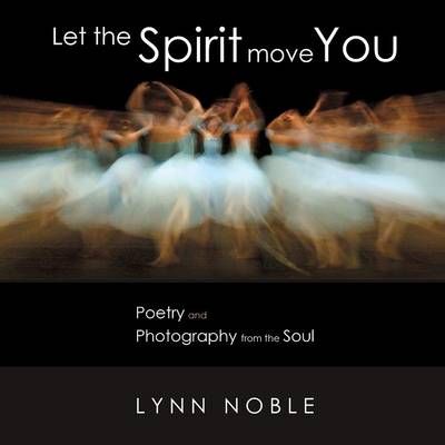Let the Spirit Move You By Lynn Noble 9780996884303 (Paperback)