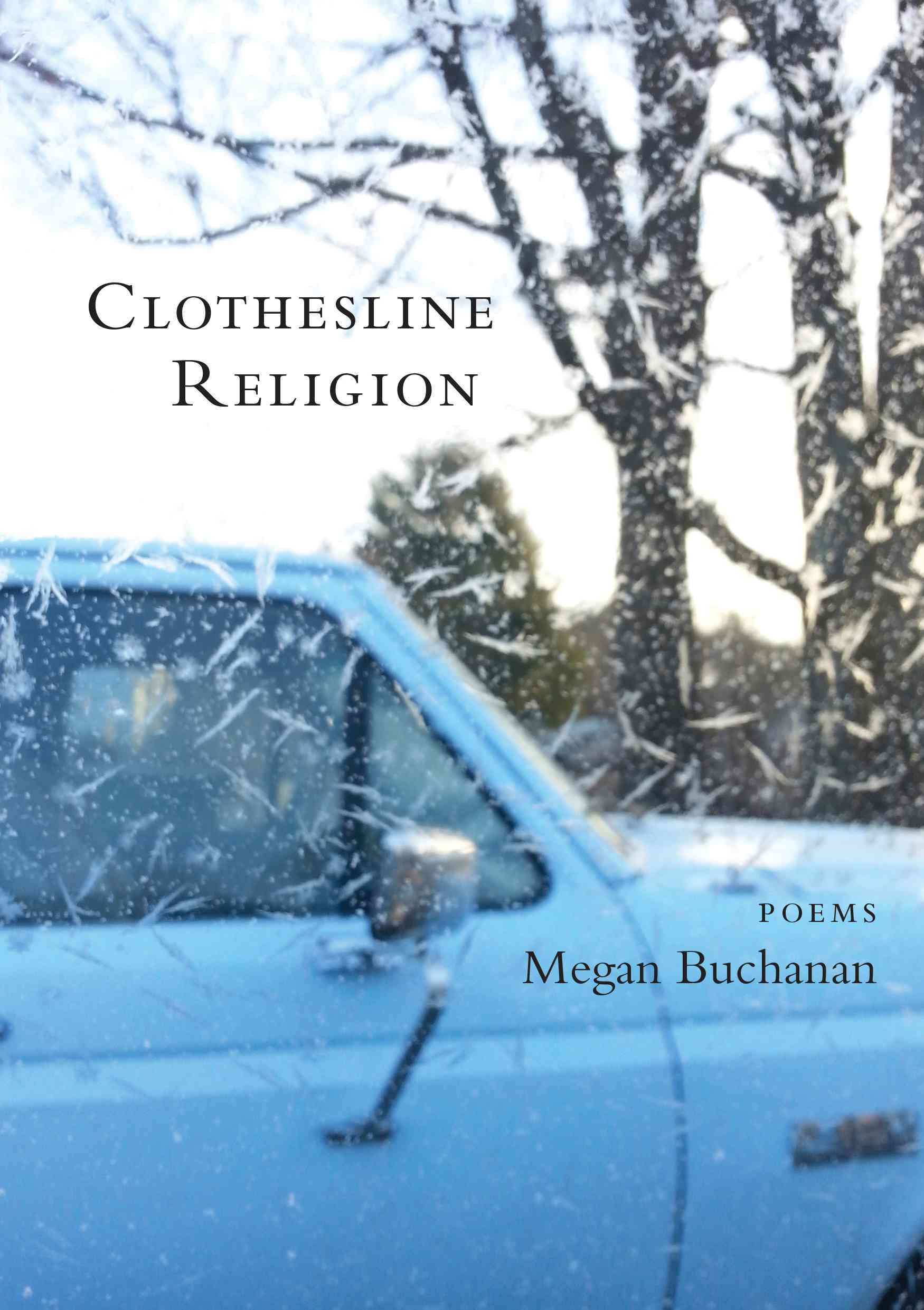 Clothesline Religion By Megan Buchanan 9780996897396 (Paperback)