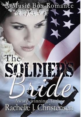 The Soldier's Bride By Christensen, Rachelle J., 9780996897617