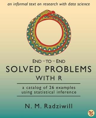 End-to-End Solved Problems With R By N M Radziwill 9780996916028