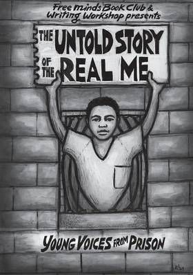 The Untold Story of the Real Me: Young Voices from Prison (Paperback)