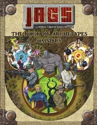 JAGS Archetypes Softcover By Marco Chacon 9780996933032 (Paperback)