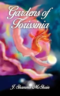 Gardens of Torissinia By McShain 9780996970228 (Paperback)