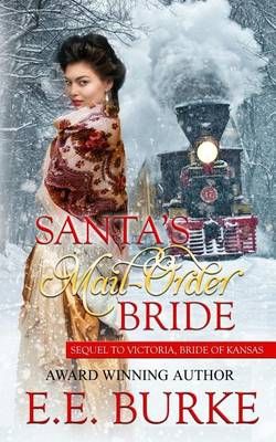 Santa's Mail-Order Bride By E E Burke 9780996982221 (Paperback)