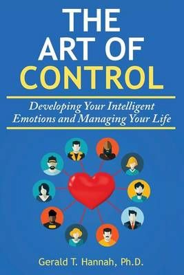 The Art of Control By Gerald T Hannah Ph D 9780996997324 (Paperback)