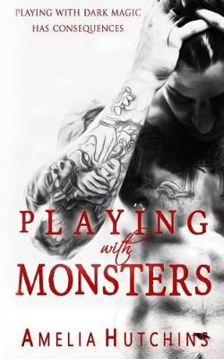 Playing With Monsters By Amelia Hutchins 9780997005530 (Paperback)