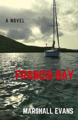 Francis Bay By Marshall Evans 9780997012743 (Paperback)