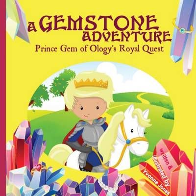 A Gemstone Adventure By Yvonne Jones 9780997025439 (Paperback)