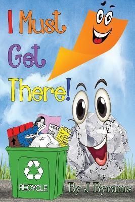 I Must Get There! By J Byrams 9780997028911 (Paperback)