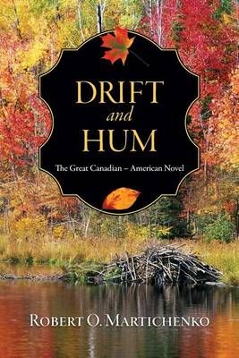Drift and Hum By Robert O Martichenko 9780997030808 (Paperback)