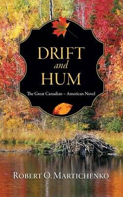 Drift and Hum By Robert O Martichenko 9780997030822 (Hardback)
