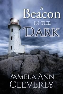 A Beacon In The Dark By Pamela Ann Cleverly 9780997052220 (Paperback)