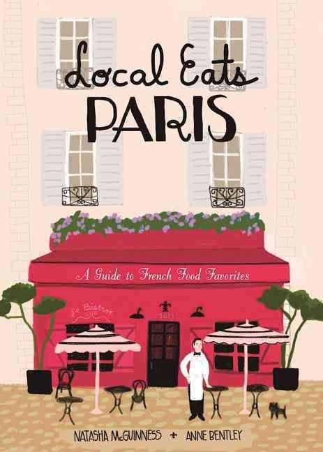 Local Eats Paris 9780997066425 (Hardback)