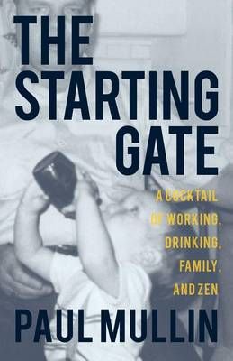 The Starting Gate By Paul a Mullin 9780997074734 (Paperback)