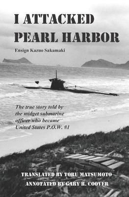 I Attacked Pearl Harbor 9780997074840 (Paperback)