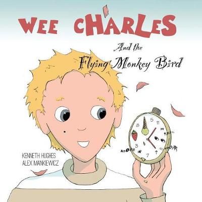 Wee Charles and the Flying Monkey Bird 9780997084450 (Paperback)
