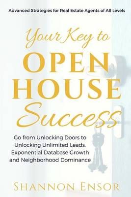 Your Key to Open House Success By Shannon Ensor 9780997086201