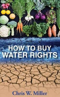 How to Buy Water Rights By Chris W Miller 9780997094909 (Paperback)