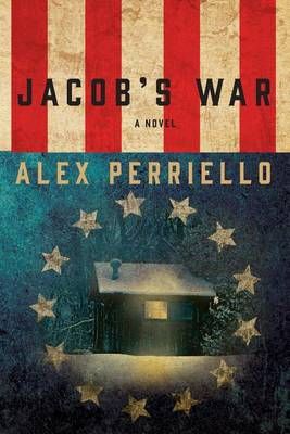 Jacob's War By Alex Perriello 9780997095302 (Paperback)