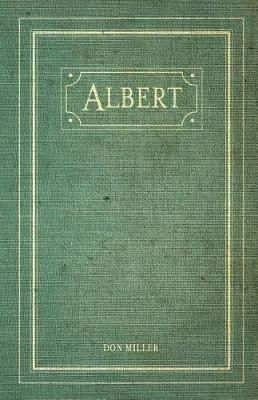 Albert By Don Miller 9780997106114 (Paperback)