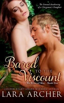 Bared to the Viscount By Lara Archer 9780997116007 (Paperback)