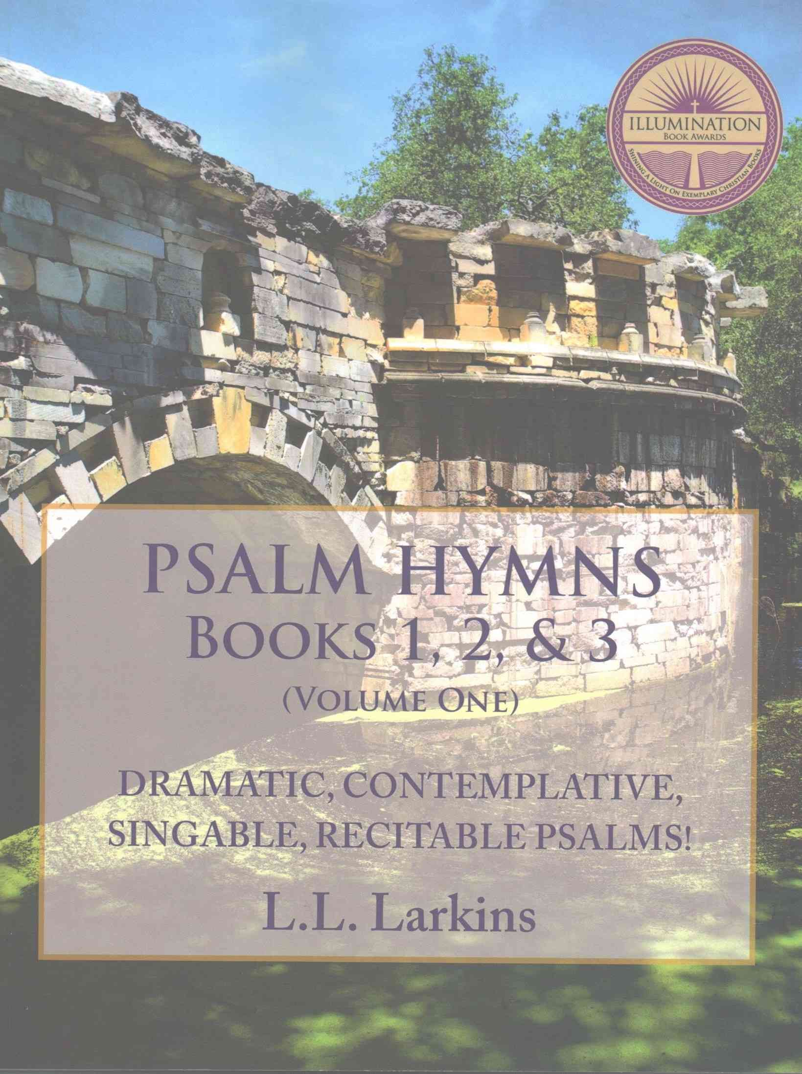 Psalm Hymns, Books 1, 2, & 3: Dramatic, Contemplative, Singable, Recitable Psalms!