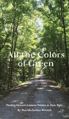 All the Colors of Green By Womick 9780997166163 (Hardback)