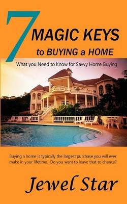7 Magic Keys to Buying a Home By Jewel Star 9780997189407 (Paperback)