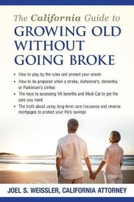The California Guide to Growing Old Without Going Broke 9780997230024