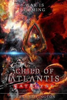 Child Of Atlantis By Perry L Covington 9780997249606 (Paperback)