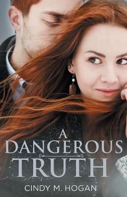 A Dangerous Truth By Cindy M Hogan 9780997255560 (Paperback)