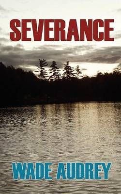 Severance By Wade Audrey 9780997278217 (Paperback)