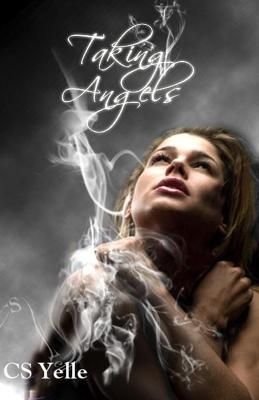 Taking Angels By C S Yelle 9780997282160 (Paperback)