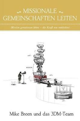 Missionale Gemeinschaften Leiten By Mike Breen 9780997305890