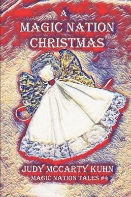 A Magic Nation Christmas By Judy McCarty Kuhn 9780997313284