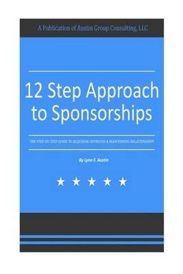 12 Step Approach to Sponsorships By Lynn F Austin 9780997322750