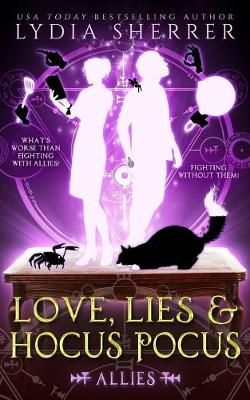 Love, Lies, and Hocus Pocus Allies By Sherrer, Lydia B 9780997339154