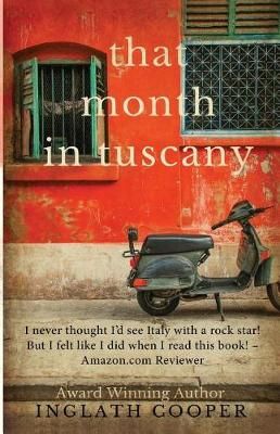 That Month in Tuscany By Inglath Cooper 9780997341522 (Paperback)