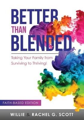 Better Than Blended By Willie J Scott, Rachel G Scott 9780997362640