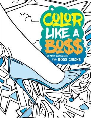 Color Like A Boss By Olori Swank 9780997376043 (Paperback)
