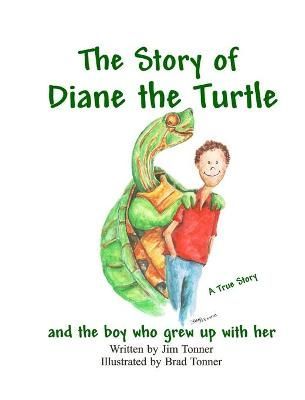 Diane the Turtle and the Boy Who Grew Up With Her 9780997412567