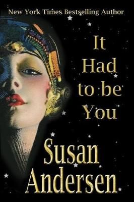It Had to Be You By Susan Andersen 9780997441222 (Paperback)
