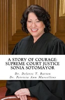 A Story of Courage By Dr Dolores T Burton, Dr Patricia Ann Marcellino