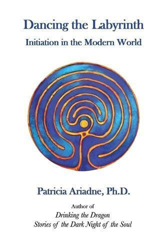 Dancing the Labyrinth By Patricia, PH D Ariadne 9780997468045
