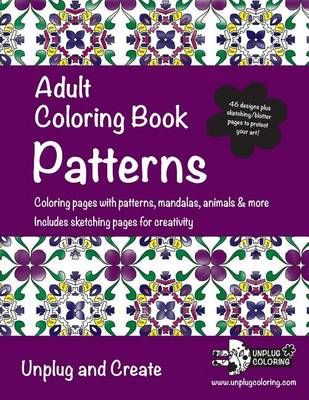 Adult Coloring Book Patterns By Unplug Coloring 9780997490022