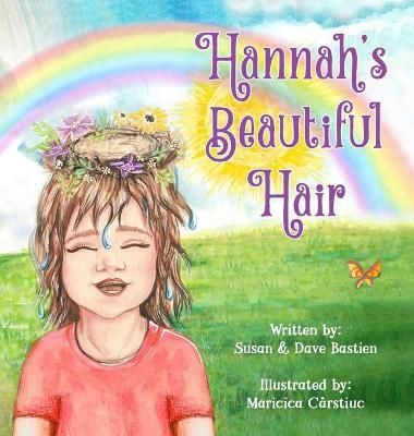 Hannah's Beautiful Hair By Susan Bastien 9780997502749 (Hardback)