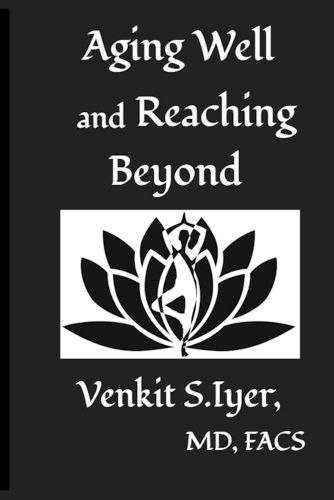 Aging Well and Reaching Beyond By Iyer 9780997510867 (Paperback)